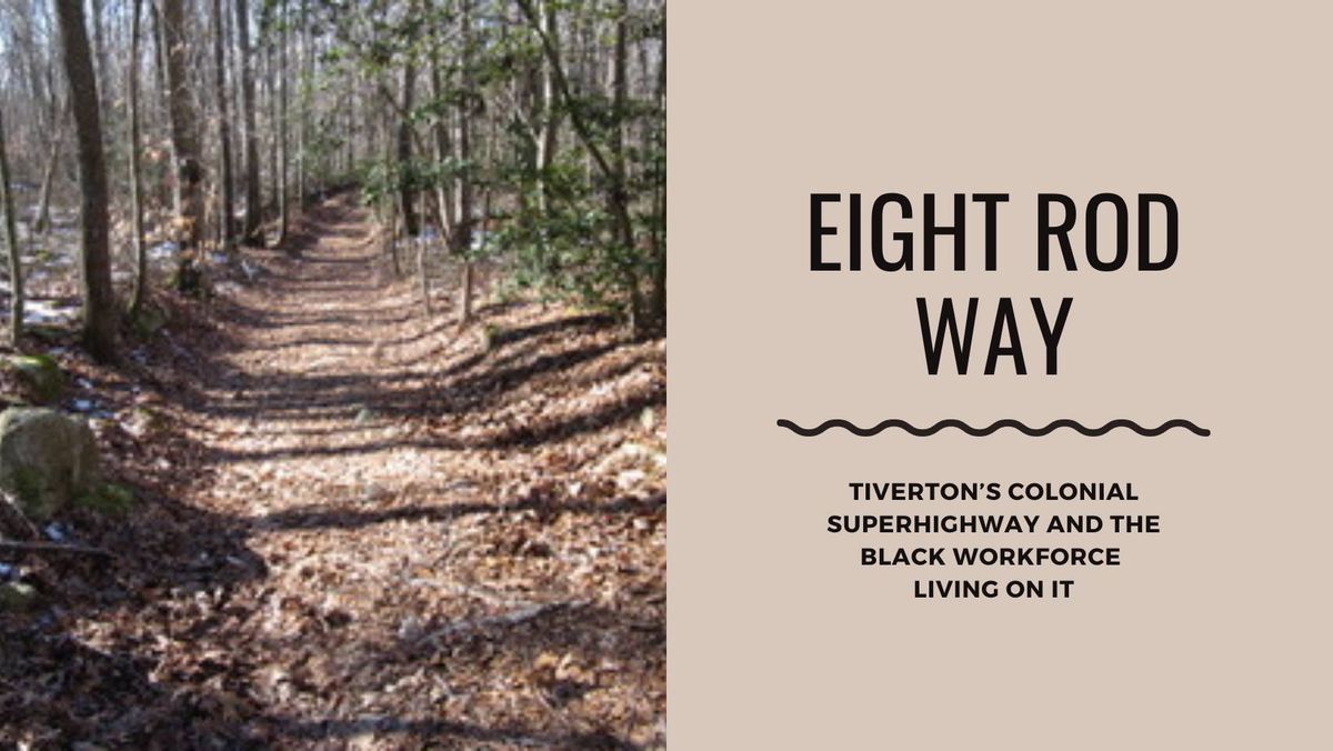 Eight Rod Way: Tiverton\u2019s Colonial Superhighway and the Black Workforce Living on It