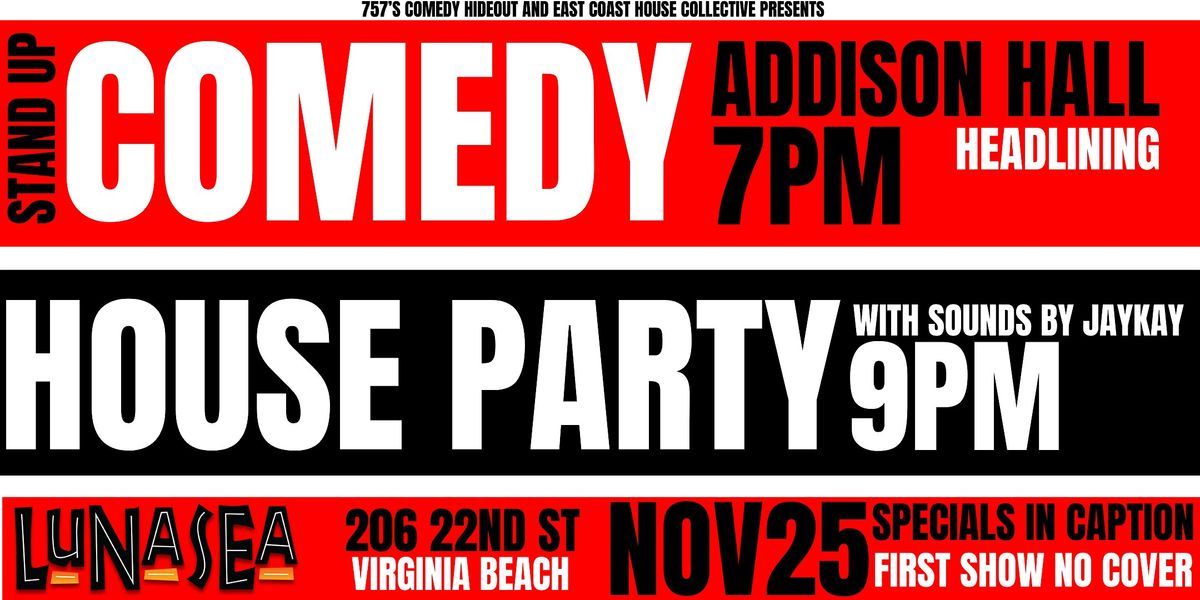 LunaSea  presents "Stand Up Comedy House Party" "  Free Show!!