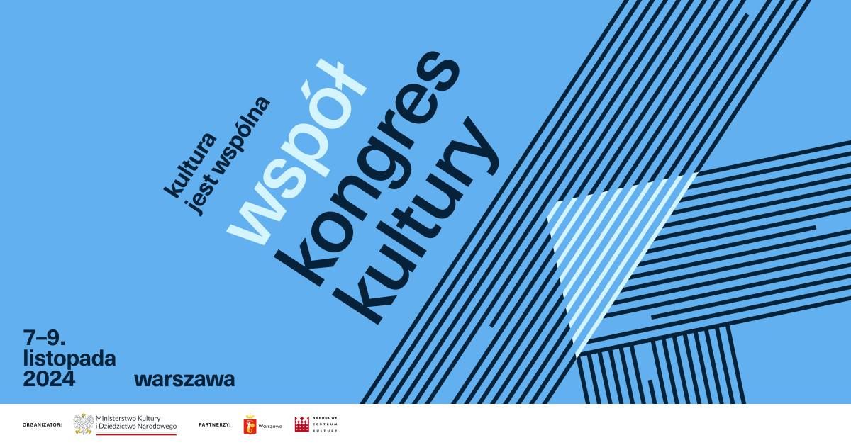 wsp\u00f3\u0142Kongres Kultury | 7-9 listopada 2024 | Warszawa