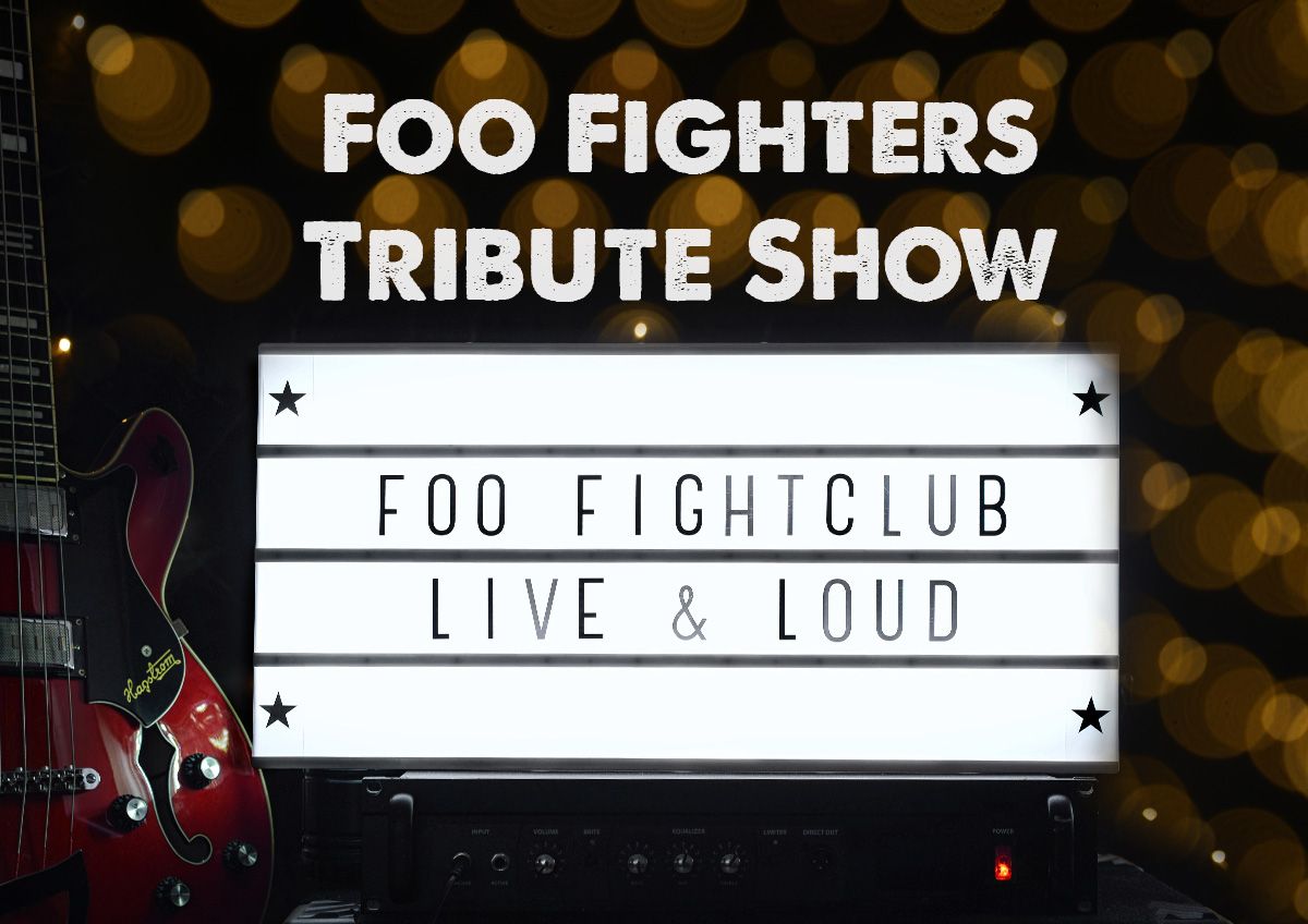 Foo Fighters Tribute Show - Freier Eintritt - Foo Fightclub