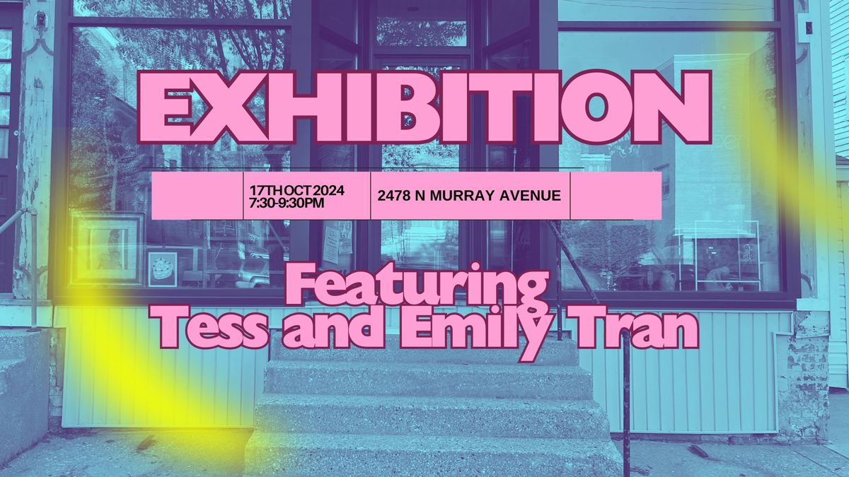 Exhibition Featuring Tess and Emily Tran 