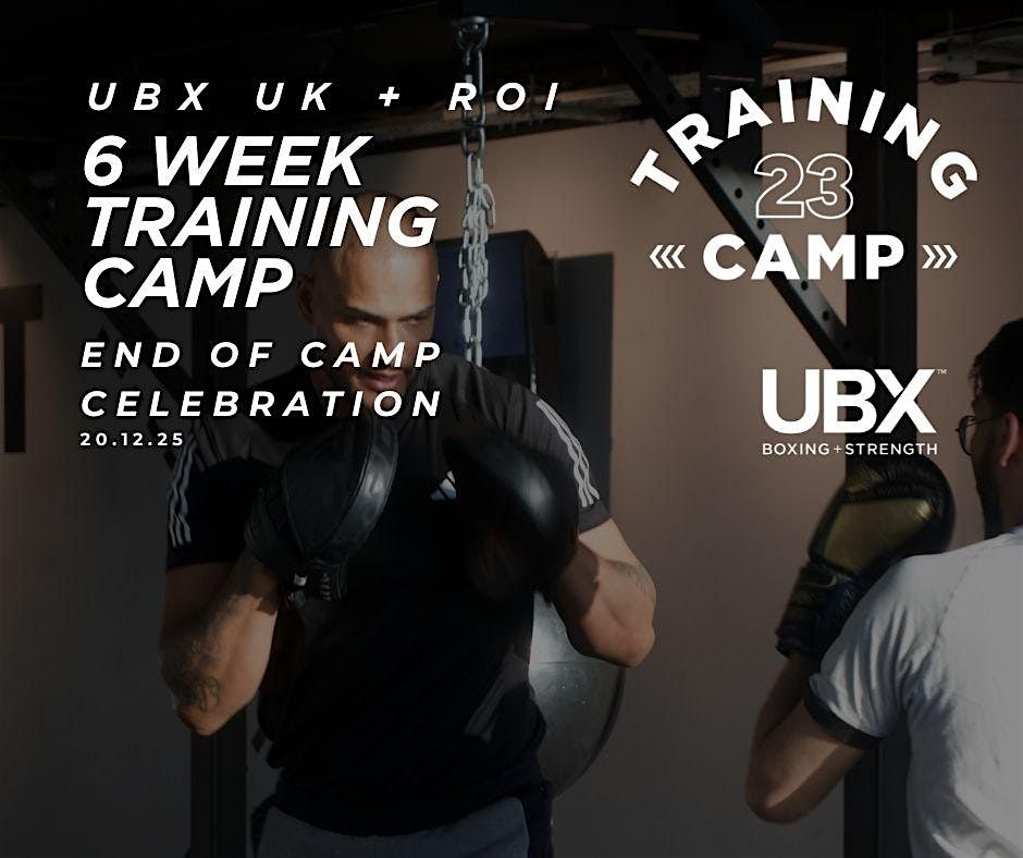 UBX UK + Ireland: END OF 6 WEEK TRAINING CAMP CELEBRATION