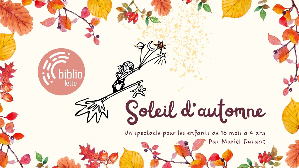 COMPLET - Spectacle "Soleil d'automne" (pour enfants de 18 mois \u00e0 4 ans) 