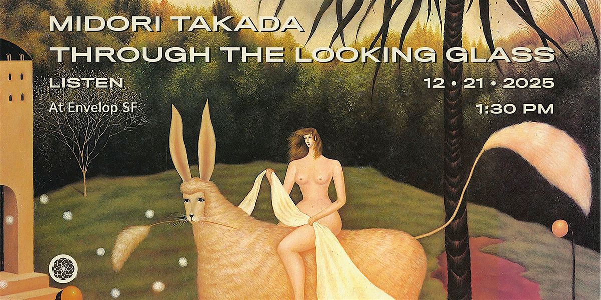 Midori Takada - Through the looking glass : LISTEN | Envelop SF (1:30pm)