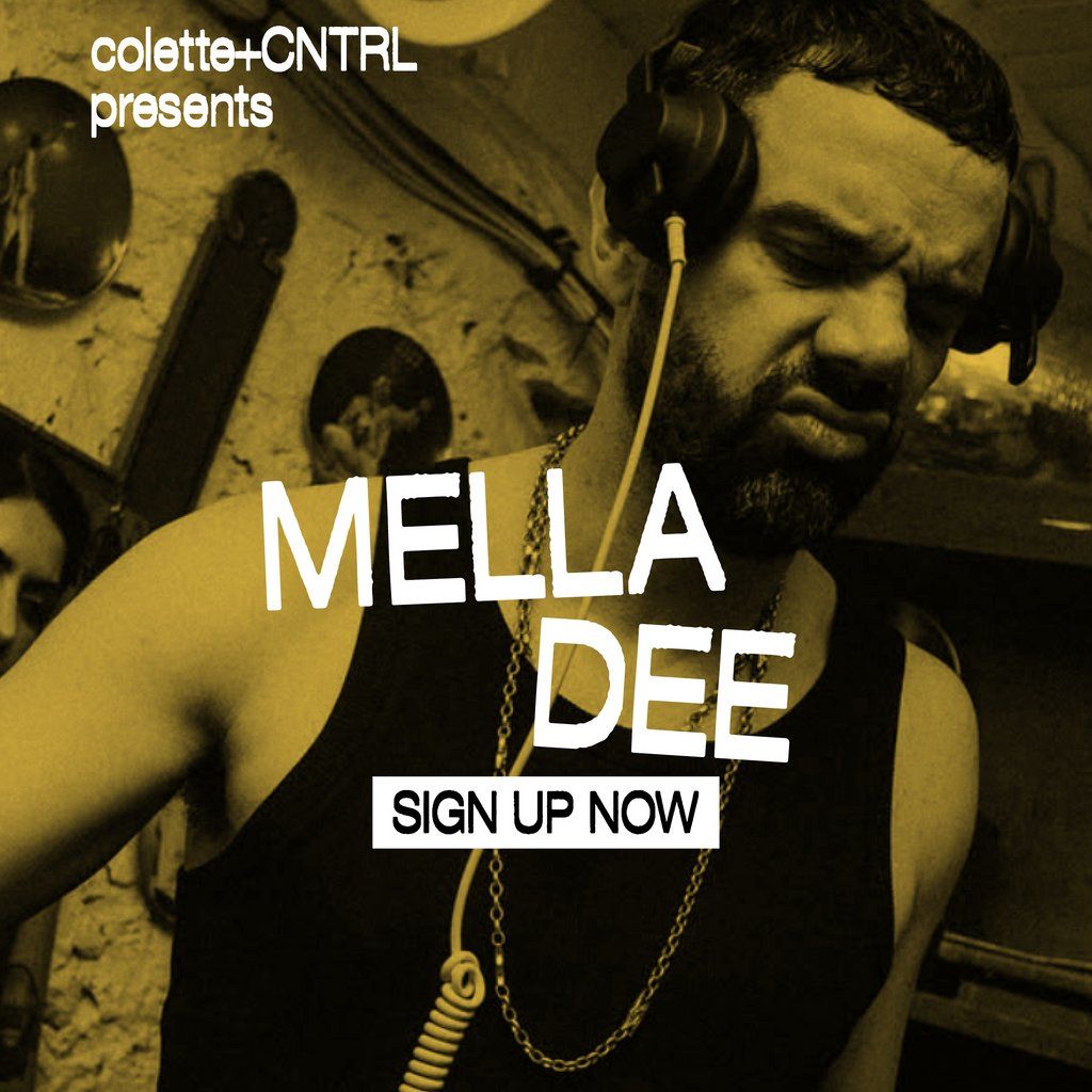 Mella Dee - Presented by CNTRL & Club Colette