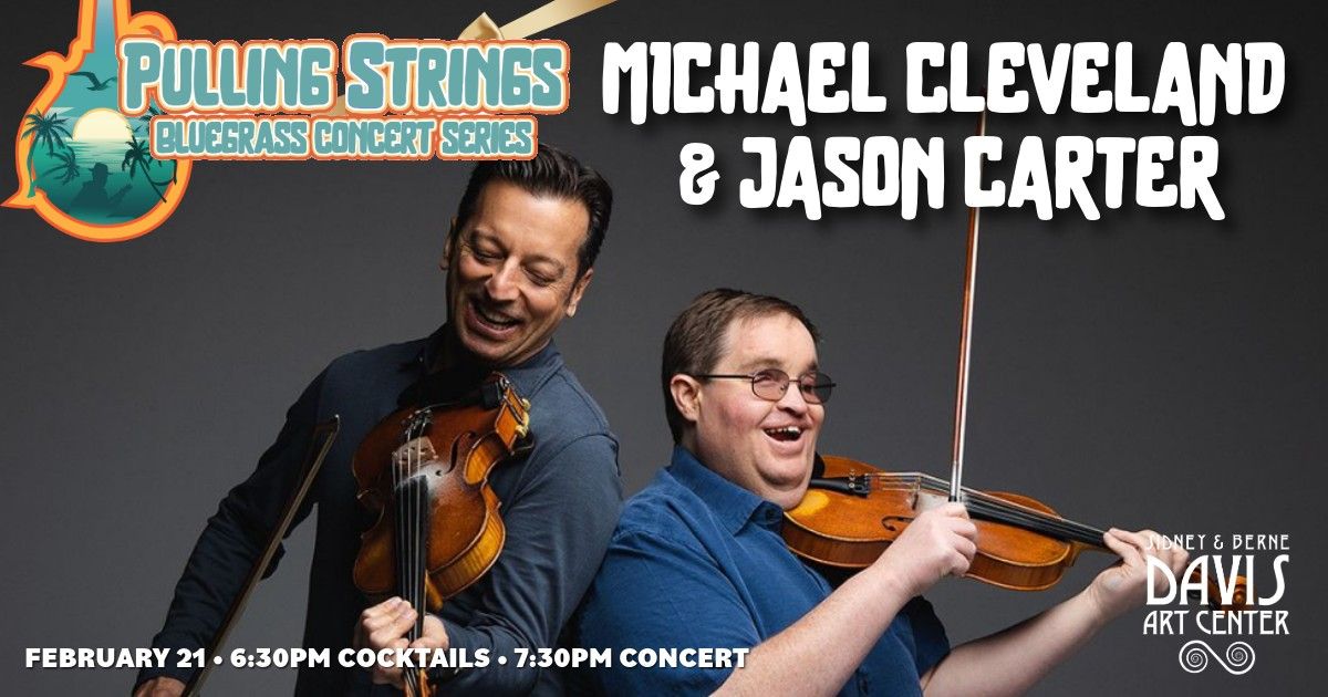 Pulling Strings Bluegrass Music Series Presents: Michael Cleveland and Jason Carter \ud83c\udfbb