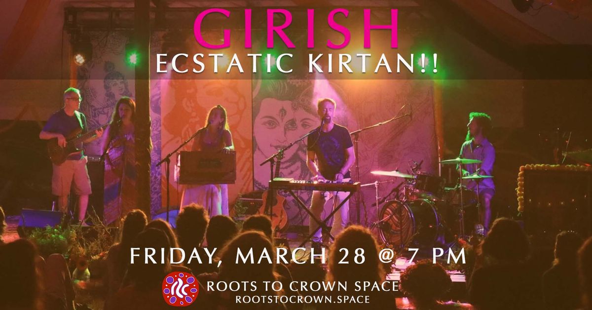 GIRISH | Ecstatic Kirtan!