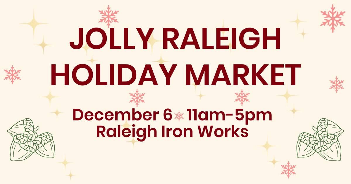 Jolly Raleigh Holiday Market at Iron Works