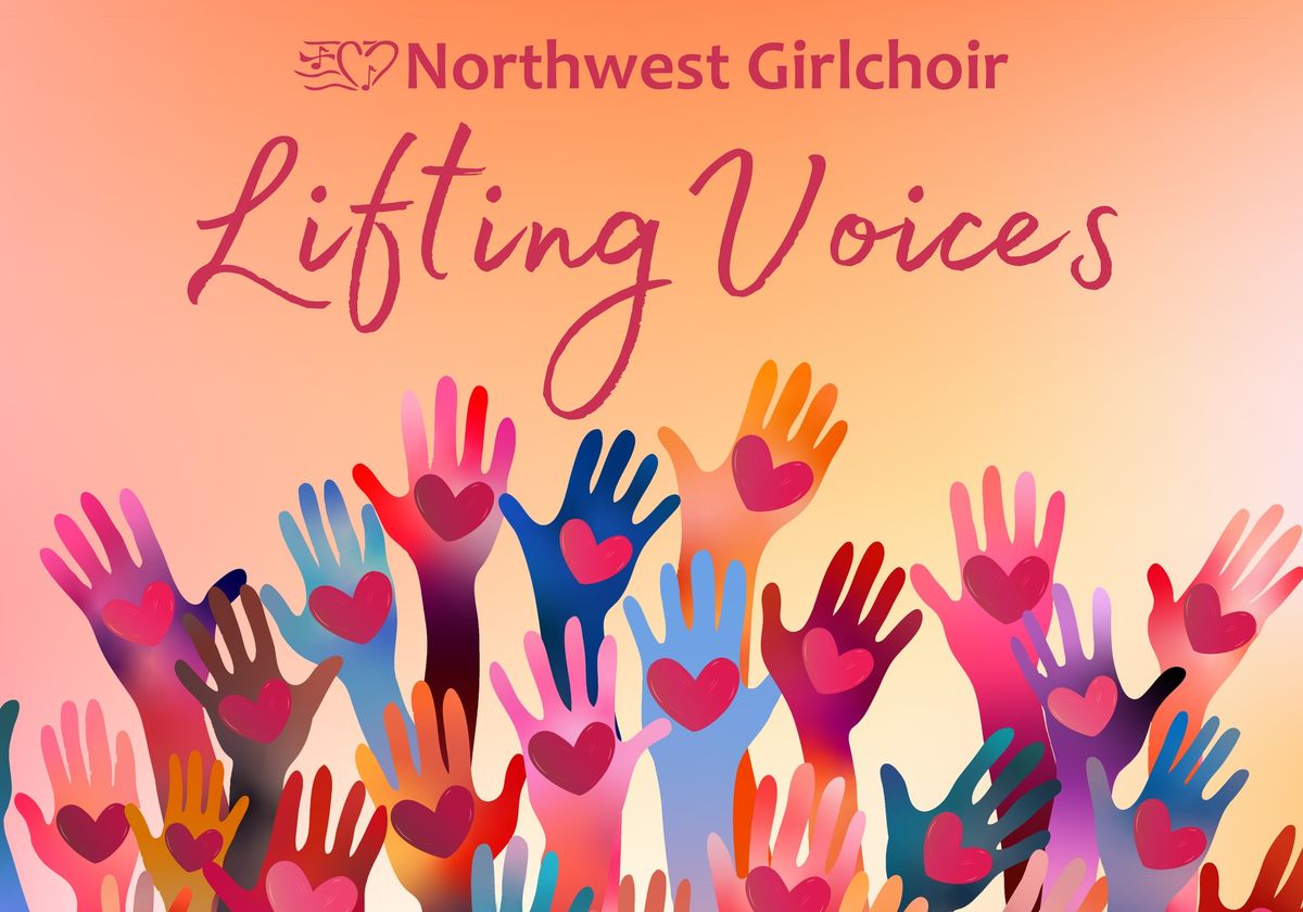 Northwest Girlchoir presents Lifting Voices