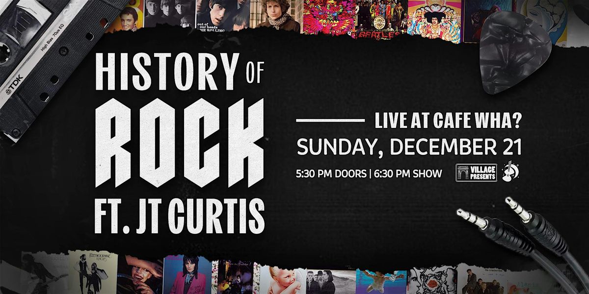 The History of Rock ft. JT Curtis