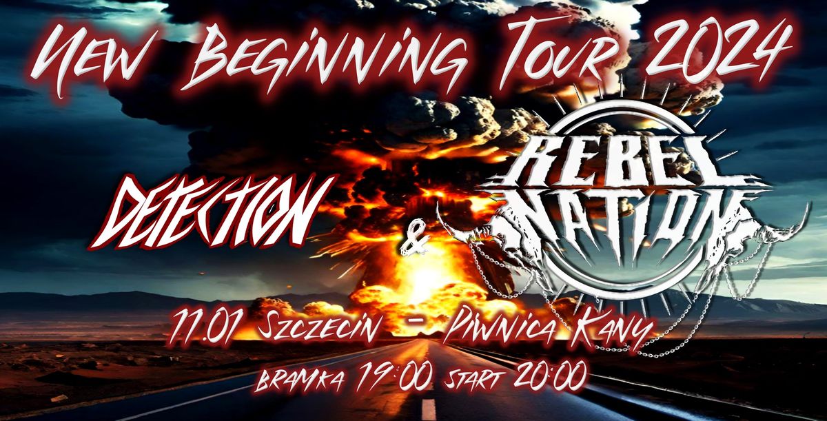 New Beginning Tour! Rebel Nation\/Detection Szczecin Piwnica Kany