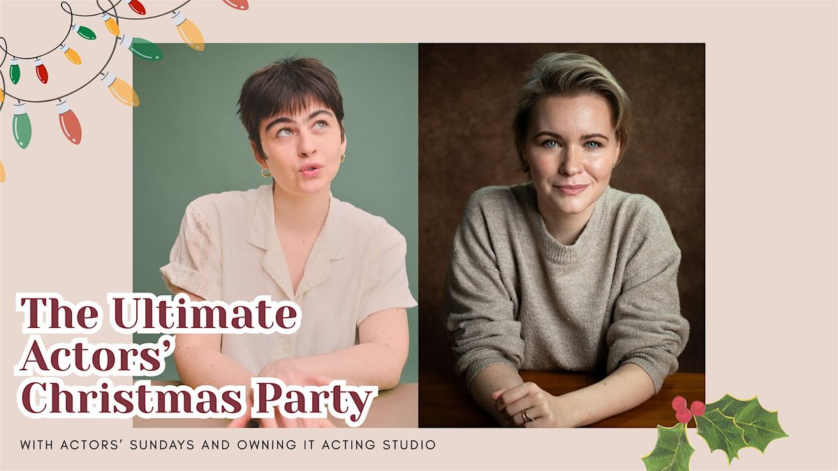 Christmas Party with Actors' Sundays and Owning IT