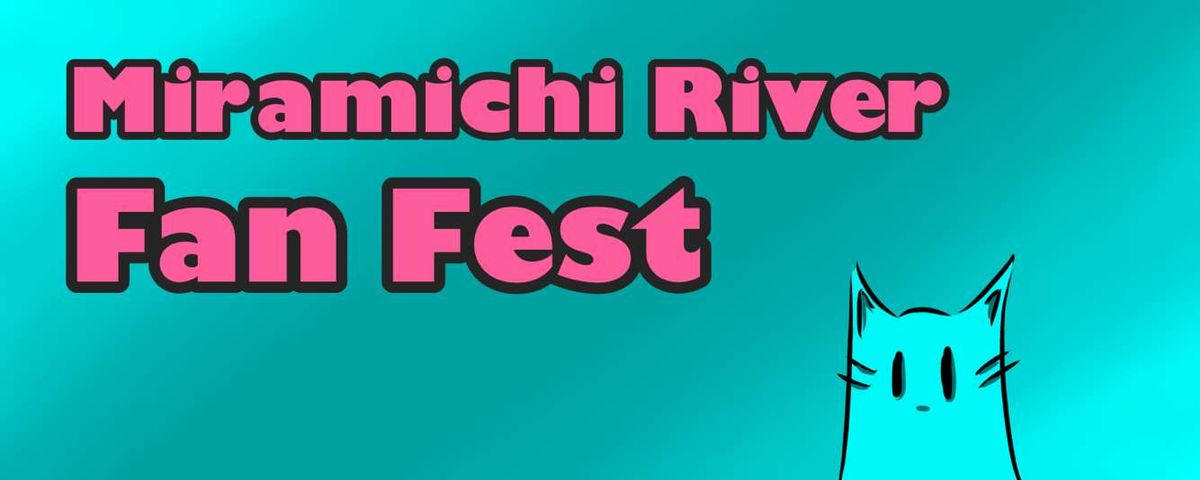 Miramichi River Fan Fest