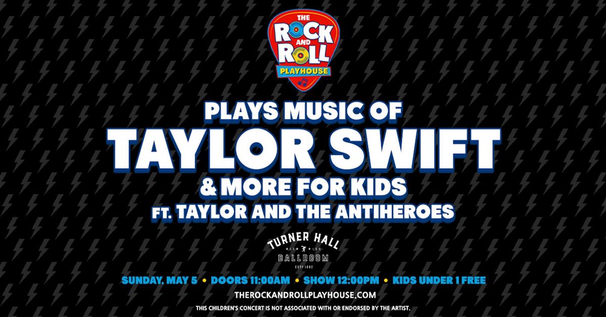 Music of Taylor Swift: The Rock and Roll Playhouse at Turner Hall Ballroom