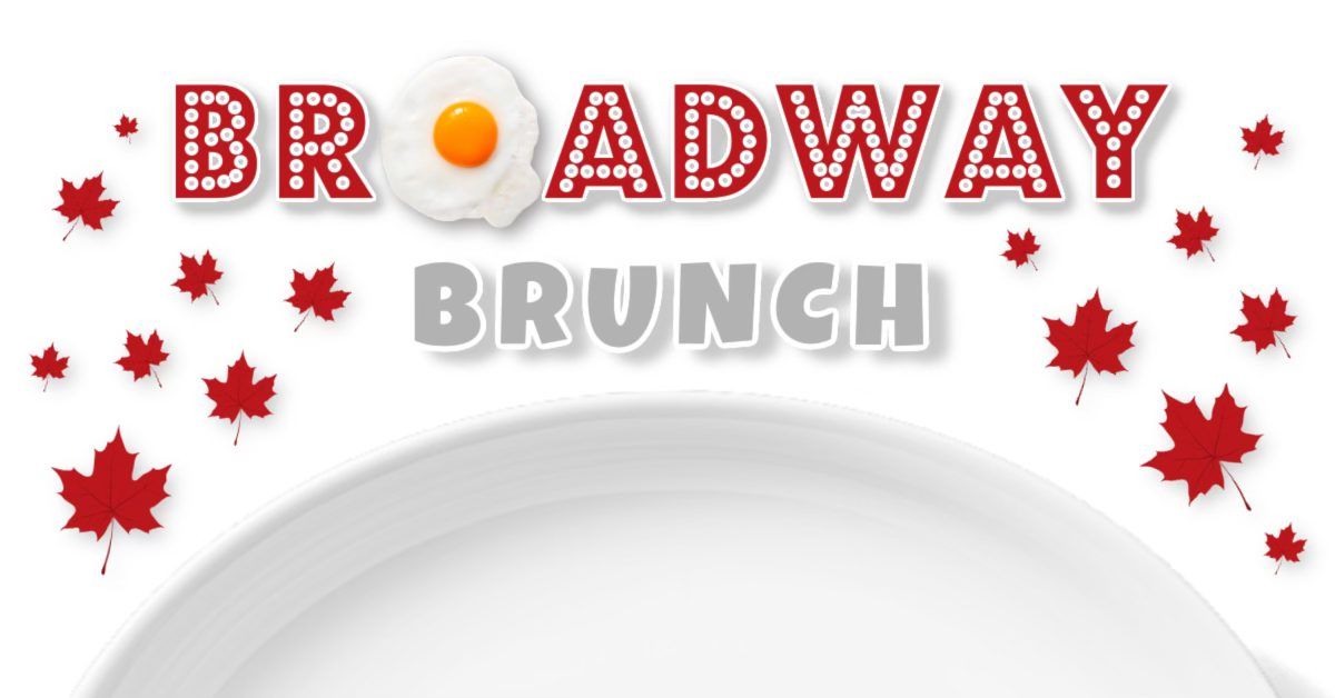 Broadway Brunch: Oh, Canada! Edition *Rescheduled* Live at The Carleton