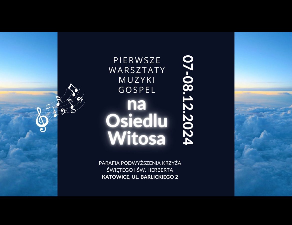 I EDYCJA WARSZTAT\u00d3W MUZYKI GOSPEL NA OSIEDLU WITOSA 