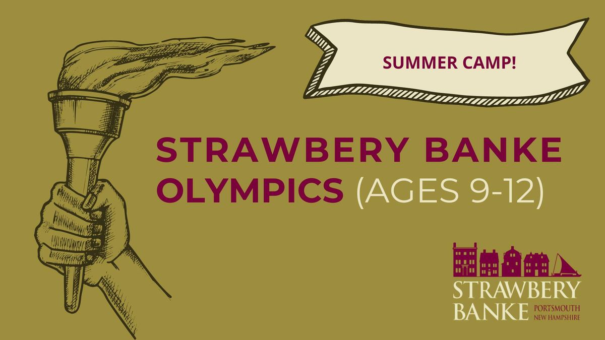 Strawbery Banke Olympics Summer Camp (ages 9-12)