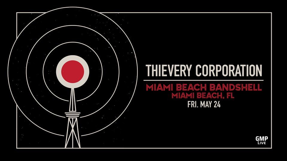 Thievery Corporation 5\/24 at Miami Beach Bandshell [SOLD OUT]