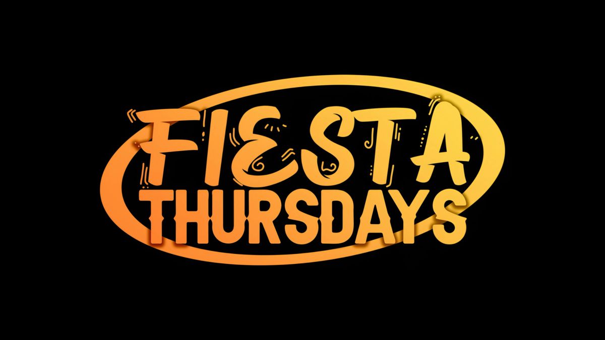 FIESTA THURSDAYS | LAUNCH PARTY