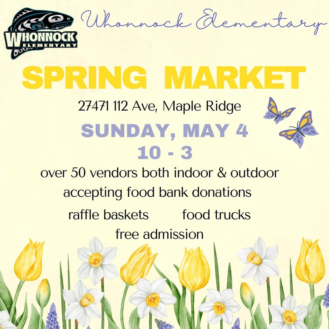 Whonnock Elementary Spring Market May 4, 2025