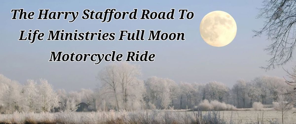 The Harry Stafford Road To Life Ministries Full Moon Ride