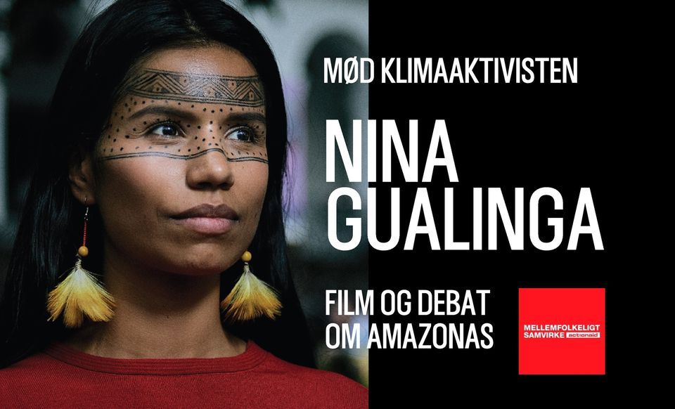M\u00f8d NINA GUALINGA: Film og debat om AMAZONAS \/ Cinemateket d. 30. juni