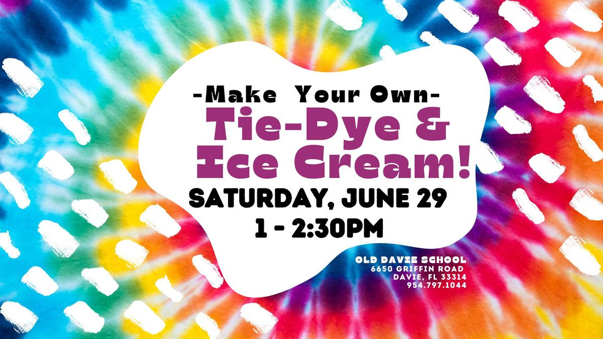 Make Your Own Tie-Dye & Ice Cream!