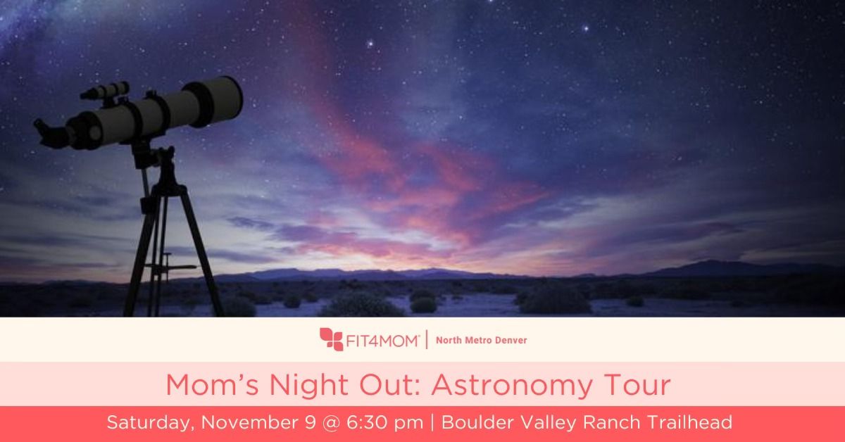 Mom's Night Out: Astronomy Tour