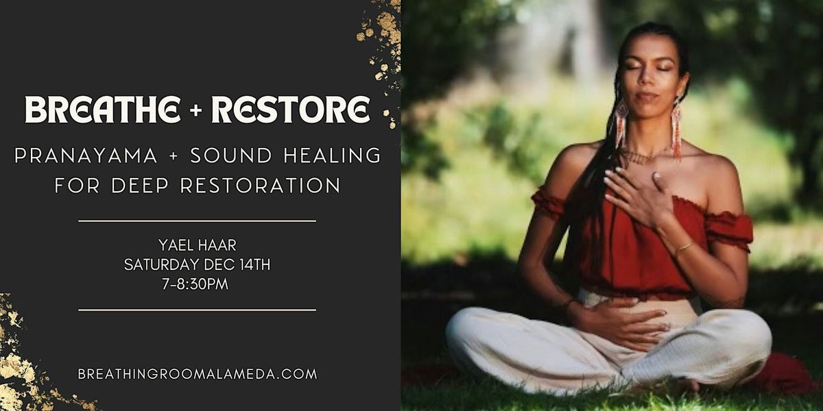 Breathe + Restore: Pranayama + Sound Healing for Deep Restoration