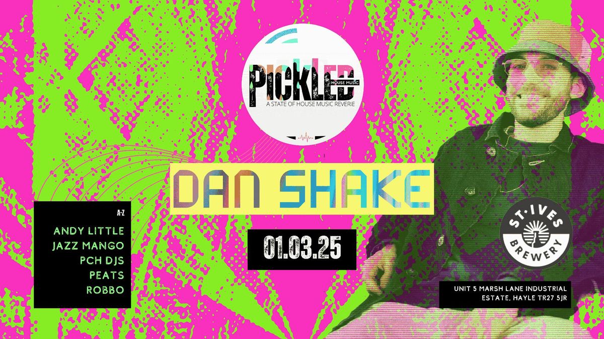 PICKLED ft Dan Shake