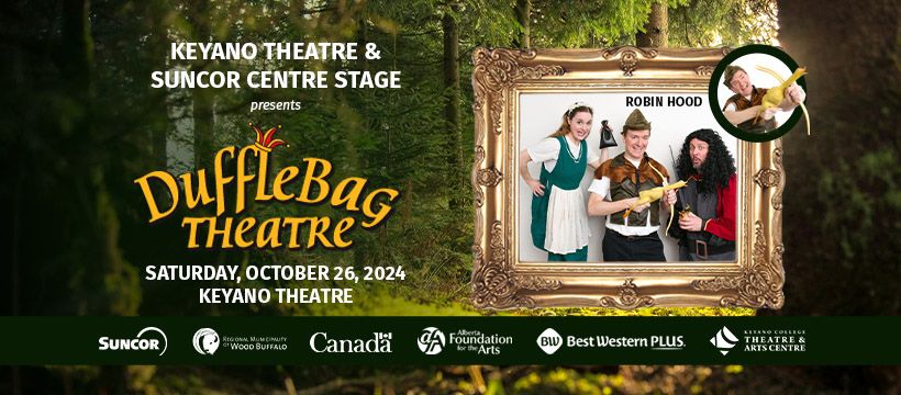 Robin Hood by Duffle Bag Theatre at Keyano Theatre