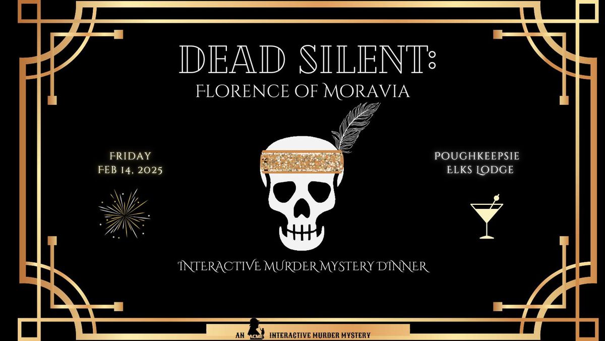 DEAD SILENT: FLORENCE OF MORAVIA | 1920's Murder Mystery Dinner at the Poughkeepsie Elks Lodge! 