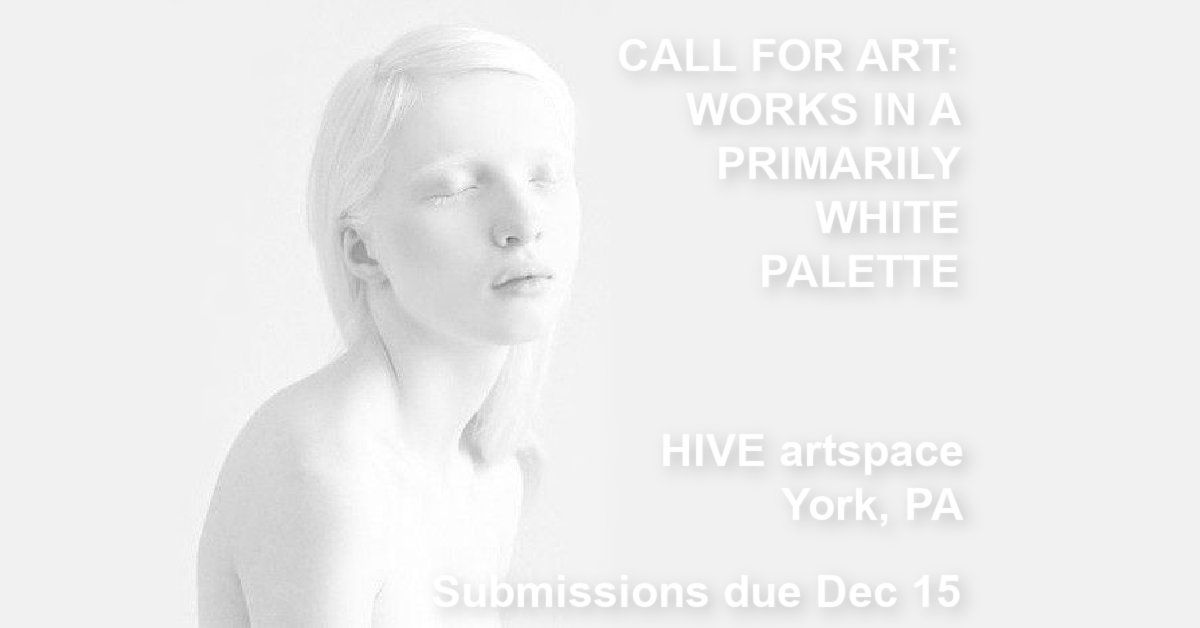 Call For Art: White Palette Works for January Exhibit at HIVE artspace