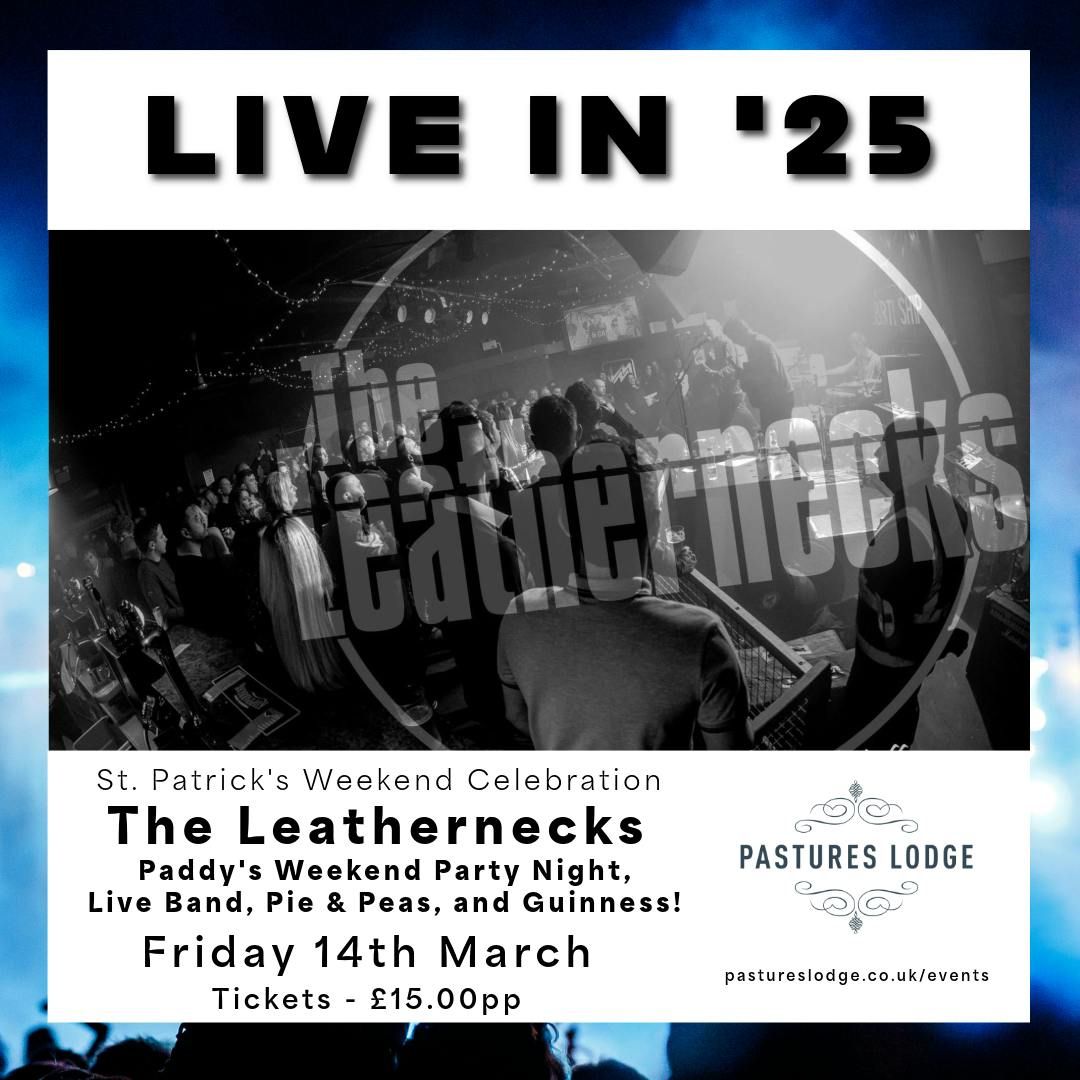 St. Paddy's Celebration with The Leathernecks - LIVE at Pastures Lodge