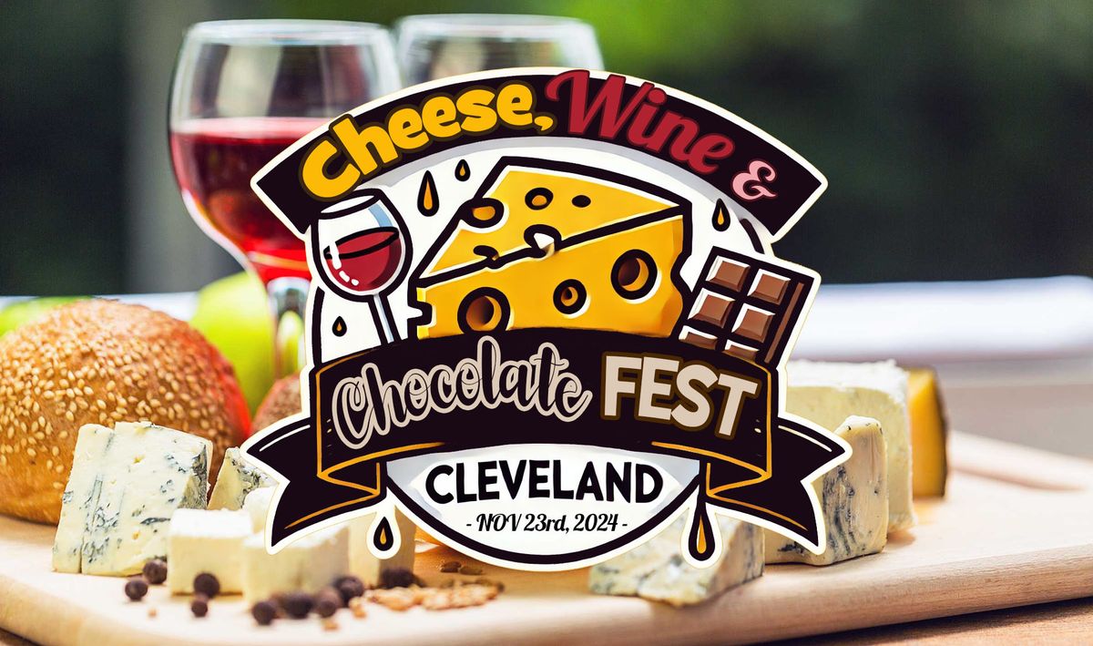 Cheese, Wine & Chocolate Fest Cleveland 2024