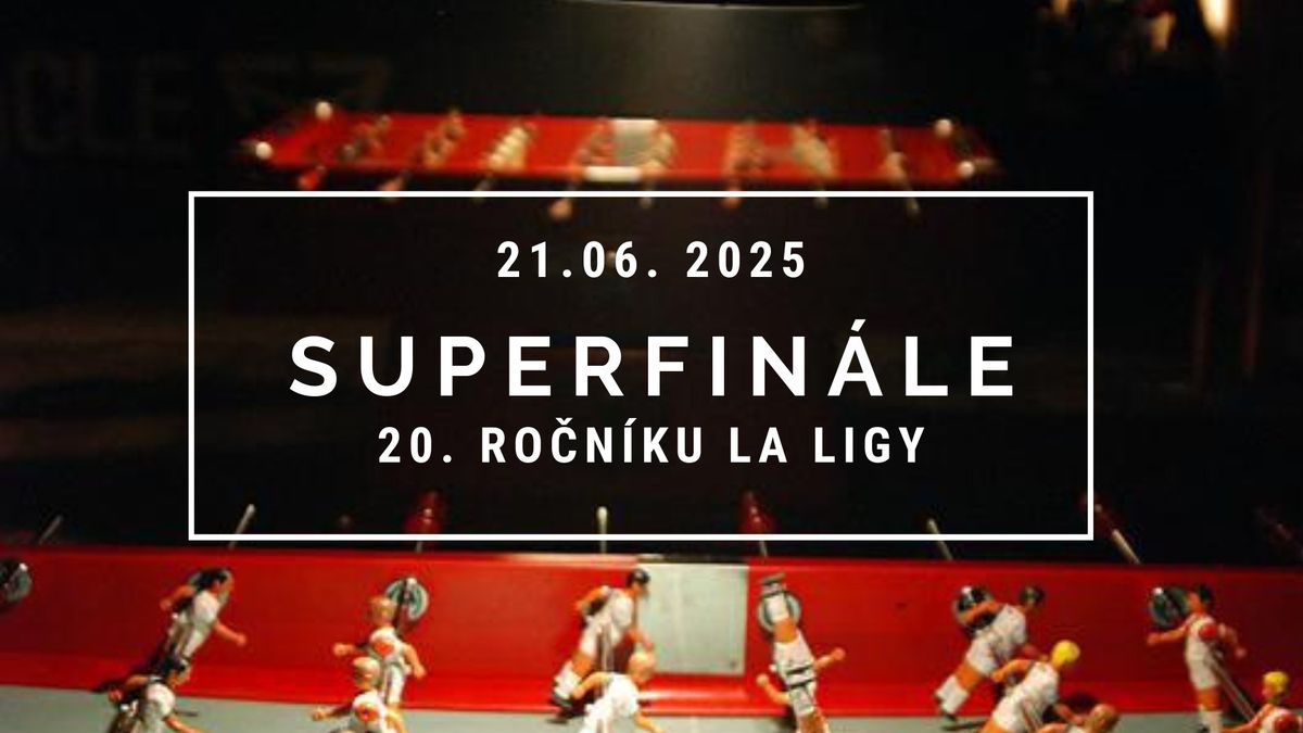 SUPERFIN\u00c1LE LA LIGY - 20. RO\u010cN\u00cdK