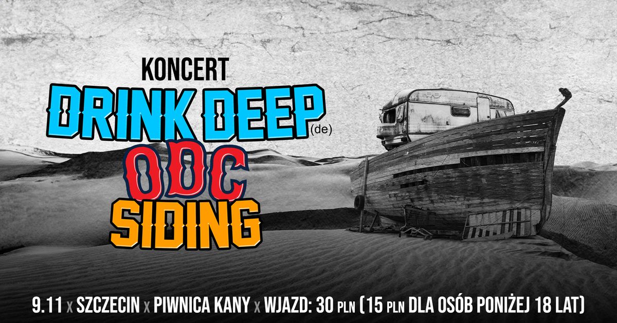 Drink Deep | ODC | Siding - Piwnica Kany 9 listopad sobota!