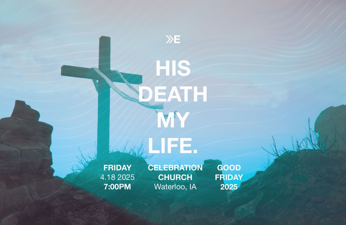 HIS DEATH MY LIFE #GoodFriday2025