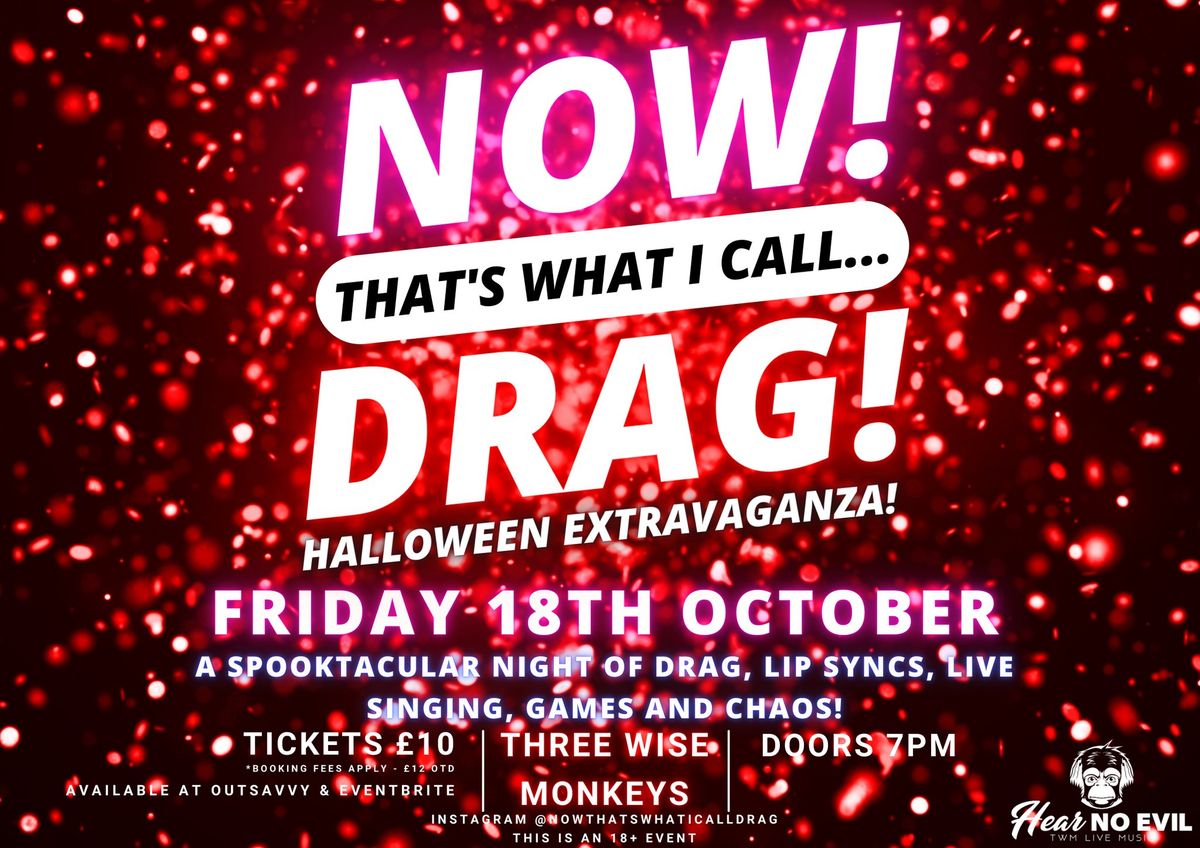 NOW! That's What I Call...DRAG! Halloween Extravaganza! Colchester!