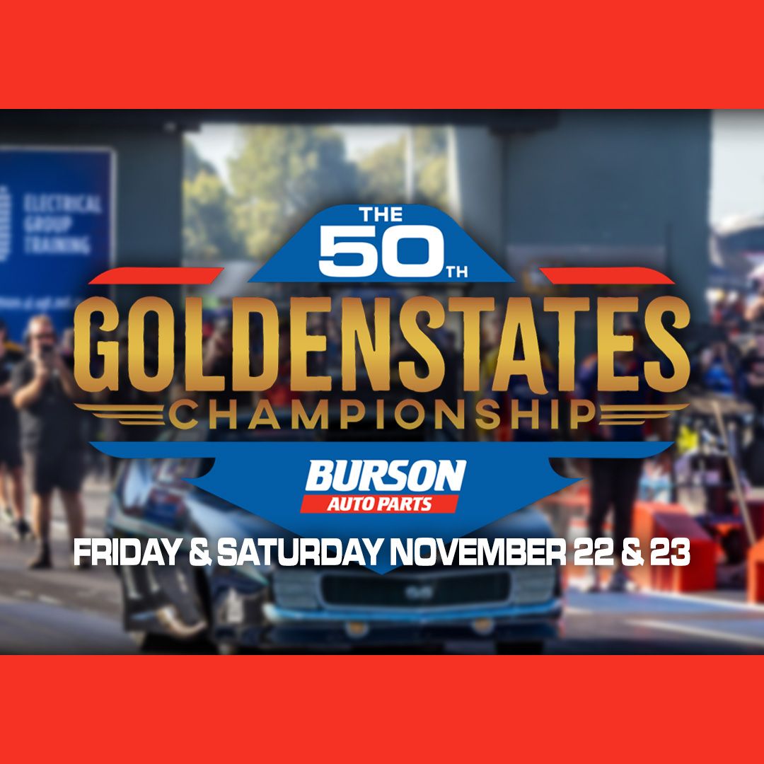 Burson Auto Parts 50th Goldenstates Championship