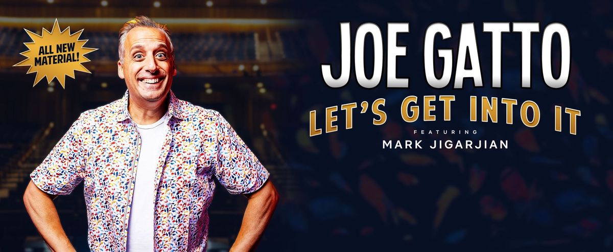 Joe Gatto: Let\u2019s Get Into It