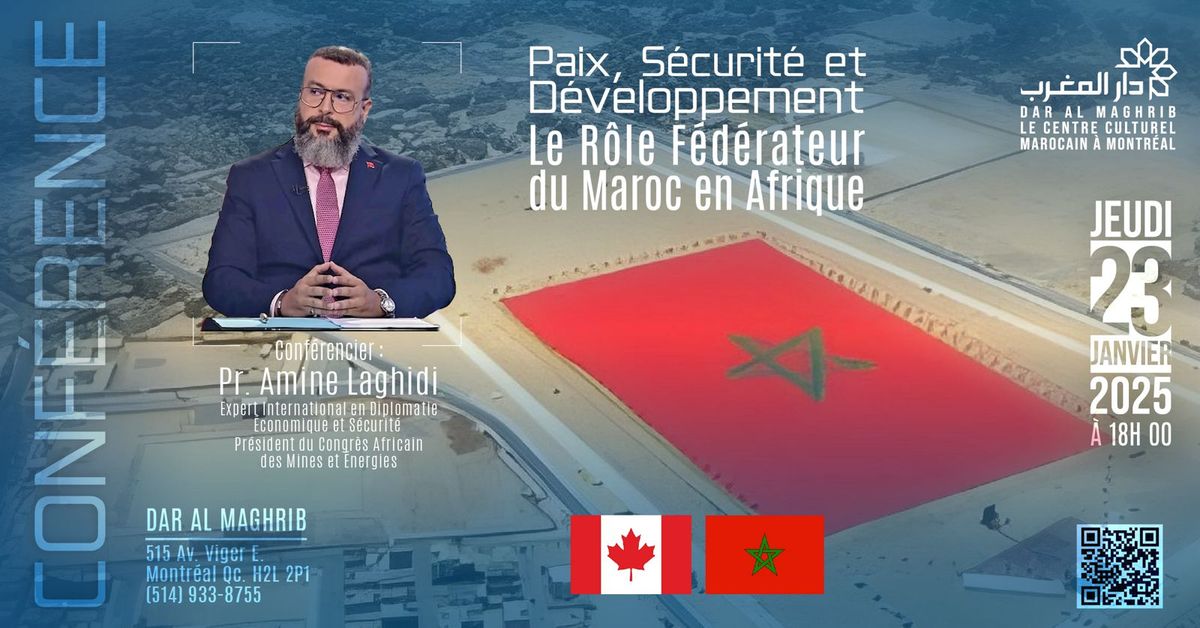 CONF\u00c9RENCE : \u201cPaix, S\u00e9curit\u00e9 et D\u00e9veloppement : Le R\u00f4le F\u00e9d\u00e9rateur du Maroc en Afrique\u201d