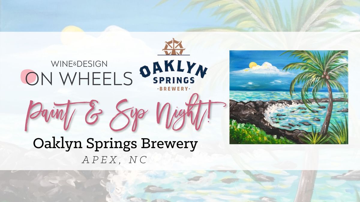 Sip & Paint Night at Oaklyn Springs Brewery Apex!