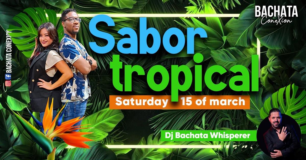 Bachata ConeXion Saturdays 'Sabor Tropical' 