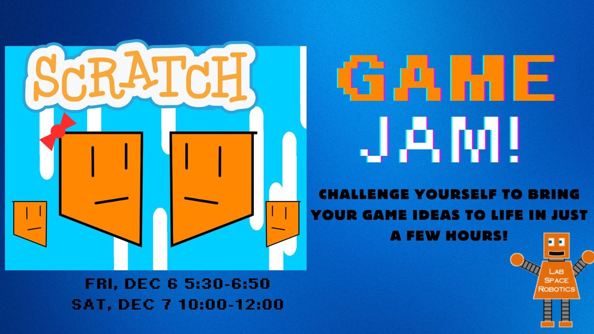 Game Jam! (Scratch Edition!)