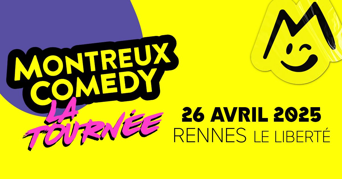 Montreux Comedy "La Tourn\u00e9e" - 26\/04\/2025 - Le Libert\u00e9, Rennes