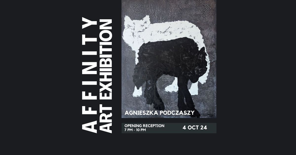 AFFINITY - ART Exhibition by AGNIESZKA PODCZASZY - 