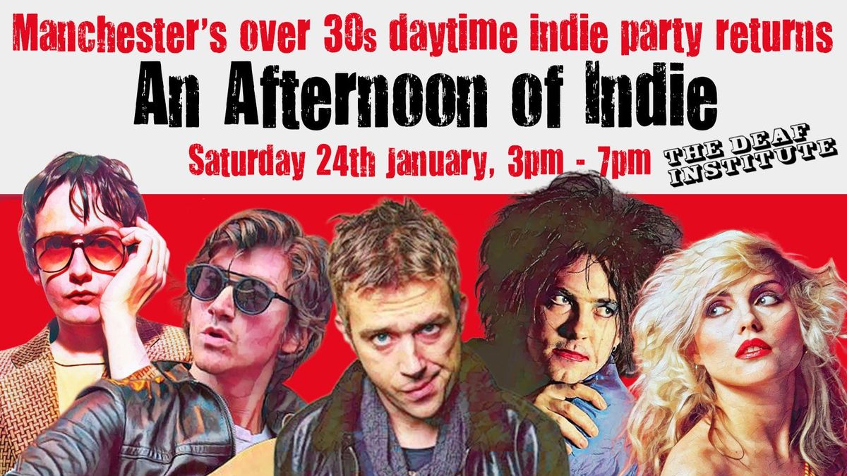 MANCHESTER: An Afternoon of indie - Indie for the over 30s: 3pm-7pm, 24th January