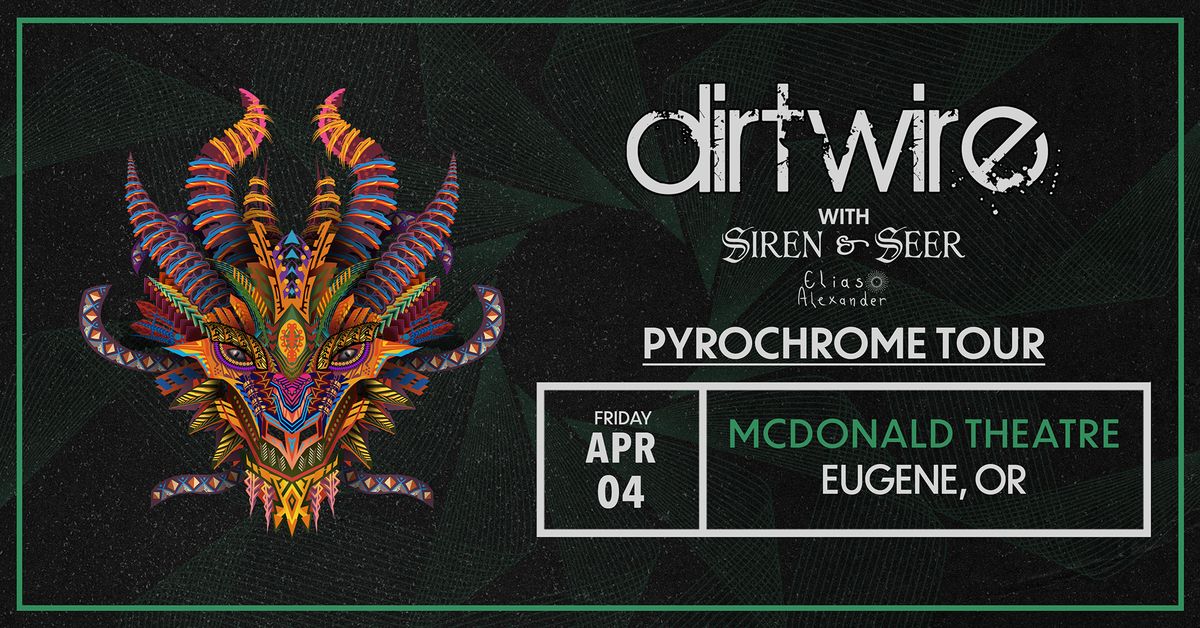 Dirtwire: Pyrochrome Tour at McDonald Theatre