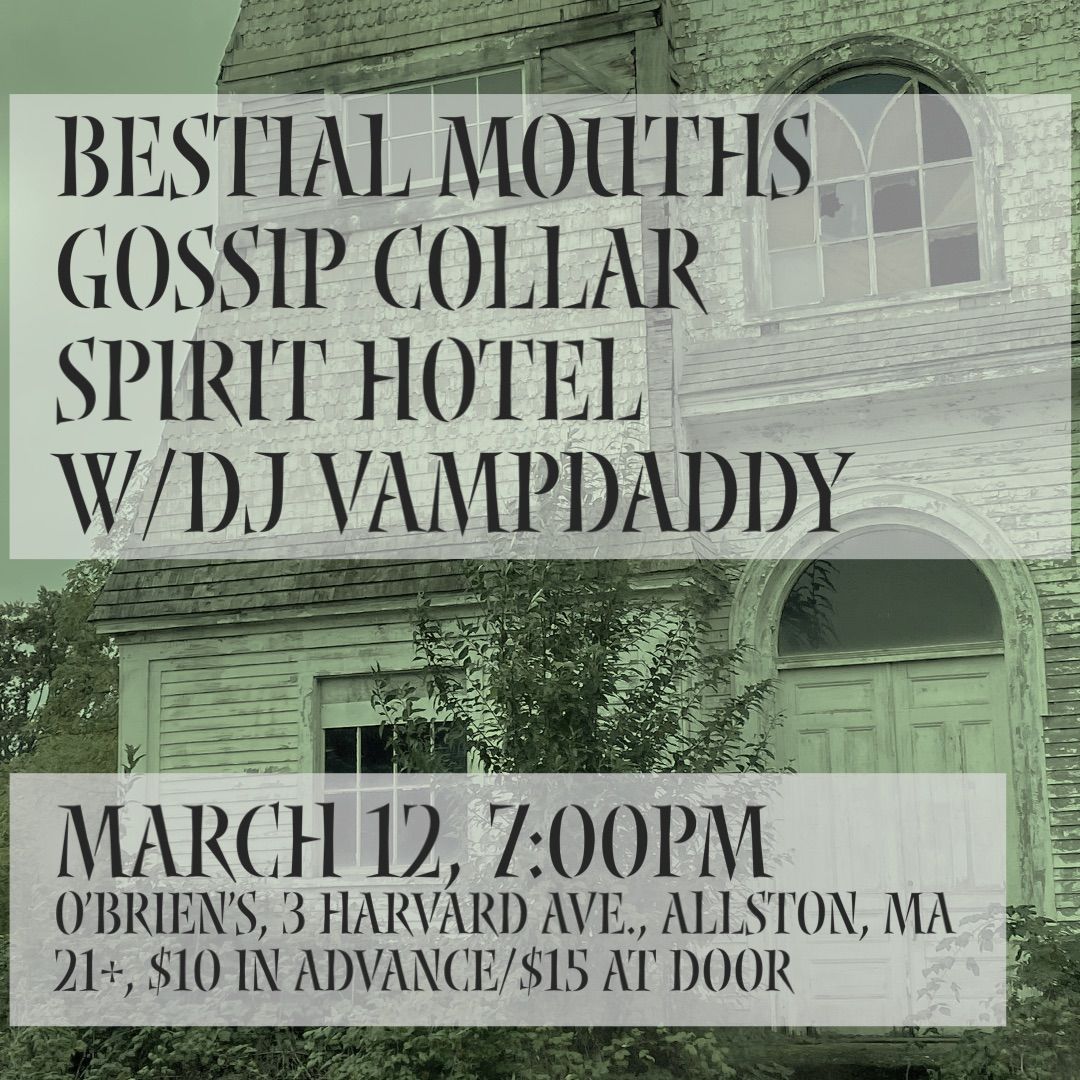 Bestial Mouths \/ Gossip Collar \/ Spirit Hotel \/ DJ Vamp Daddy